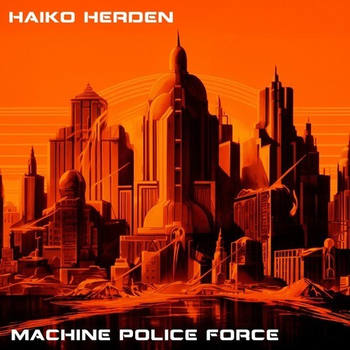 Haiko Herden-Machine Police Force
