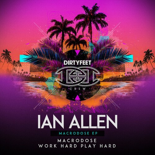 Ian Allen-Macrodose / Work Hard, Play Hard