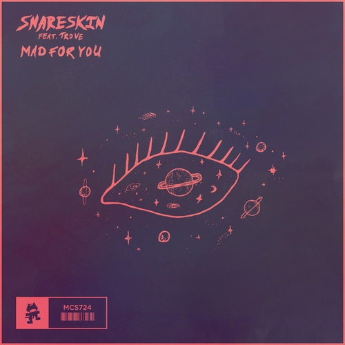Snareskin, Trove-Mad For You