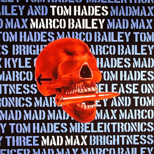 Marco Bailey, Tom Hades, Kyle Geiger-Mad Max