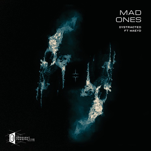 Dystracted, Waeyd-Mad Ones