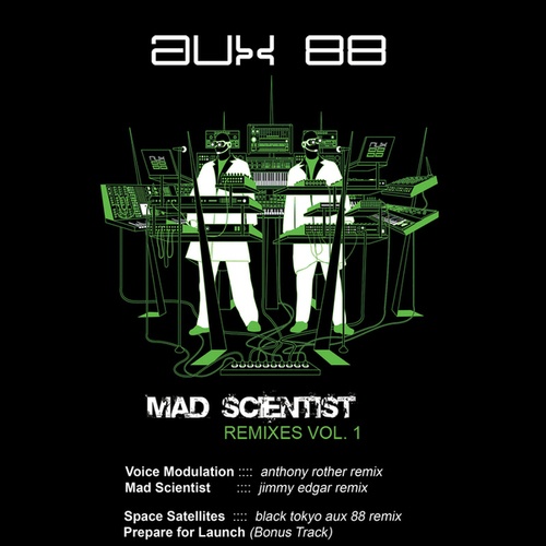 Aux 88, Black Tokyo, Anthony Rother, Jimmy Edgar-Mad Scientist Remixes Vol. 1