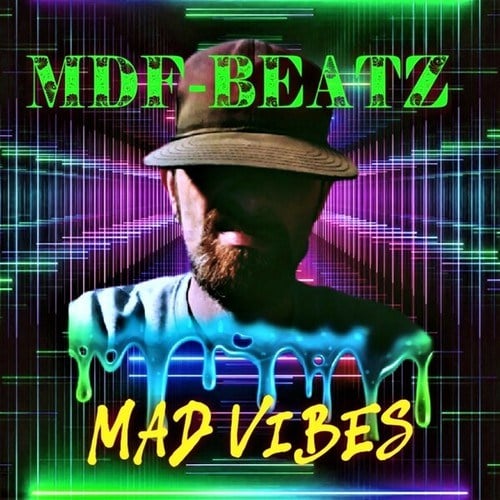 Mdf-Beatz, 90er, Mad Dä Flo, FulltimeloverDäPimp, Mac Daddy, CHILLI, Shape MC, Matt Da Outlaw, LIV, DefG, Naslo MC, Fuxx Dä Haas-Mad Vibes