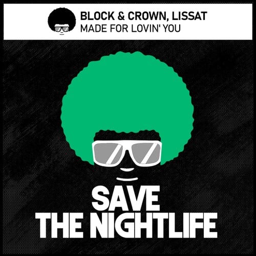 Block & Crown, Lissat-Made for Lovin' You