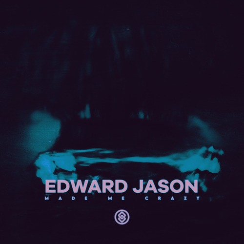 Edward Jason-Made Me Crazy