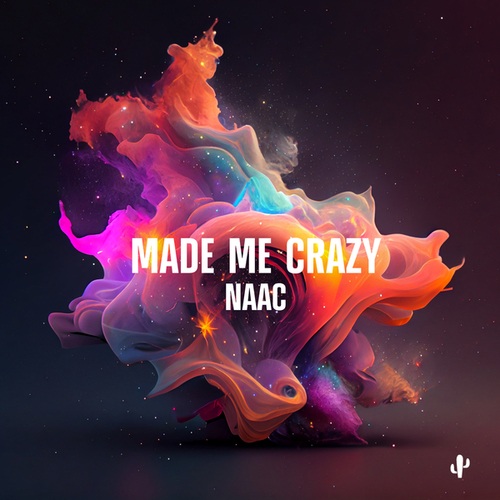 Naac-Made Me Crazy