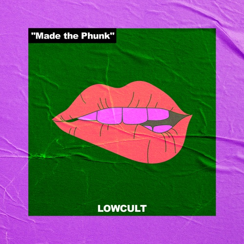 Lowcult-Made the Phunk