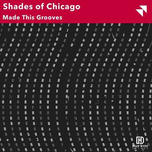 Shades Of Chicago-Made This Grooves