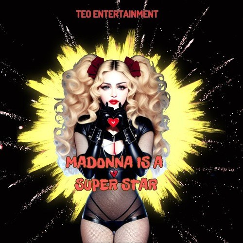 Madonna Is a Super Star