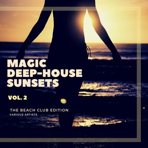Various Artists-Magic Deep-House Sunsets (The Beach Club Edition), Vol. 2