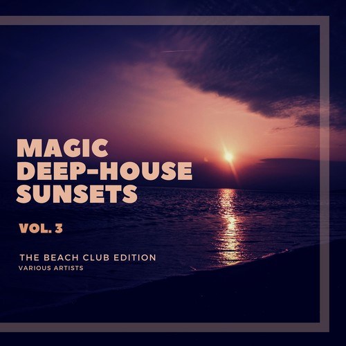 Various Artists-Magic Deep-House Sunsets (The Beach Club Edition), Vol. 3