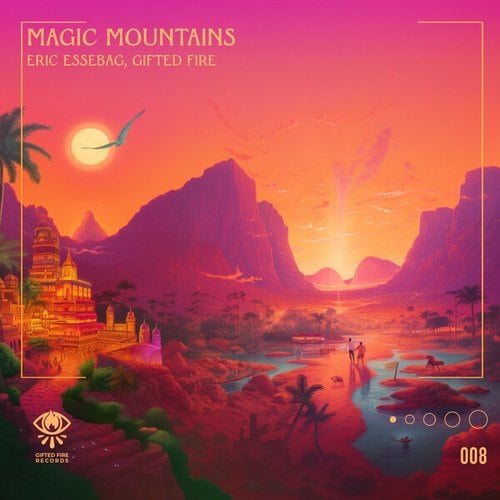 Gifted Fire, Eric Essebag-Magic Mountains