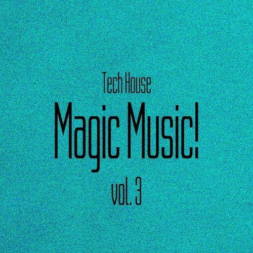 Various Artists-Magic Music! Tech House, Vol. 3