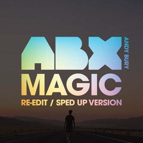 Andy Bury, ABX, Universal Solution-Magic (Re-Edit / Sped up Version)