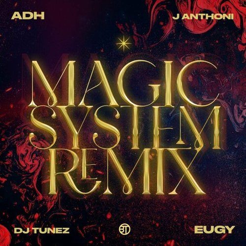 ADH, DJ Tunez, Eugy, J. Anthoni-Magic System (DJ Tunez Remix)
