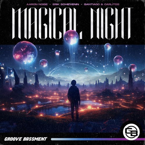 Erik Schievenin, Santiago & Carlitos, Aaron Noise-Magical Night