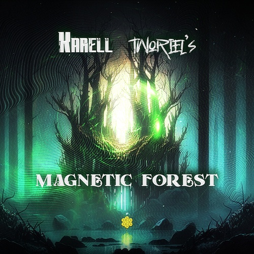 Tworiel`s, Karell-Magnetic Forest