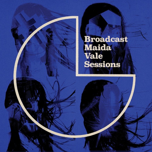 Broadcast-Maida Vale Sessions