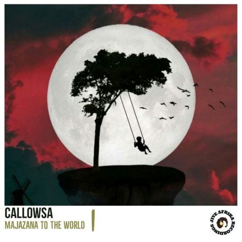 Callowsa-Majazana To The World