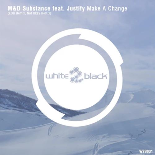 M&D Substance, Justify, Edu, Not Okay-Make A Change (feat. Justify)