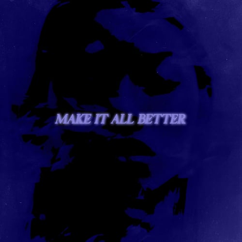 Make It All Better