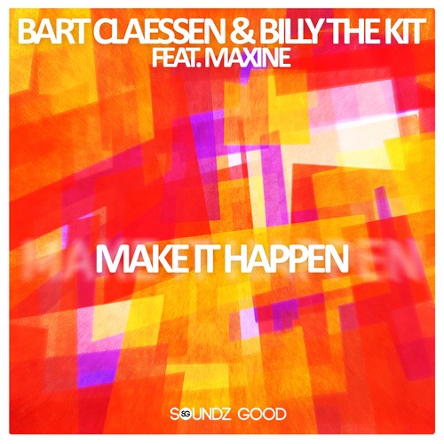 Bart Claessen, Billy The Kit, Maxine-Make It Happen