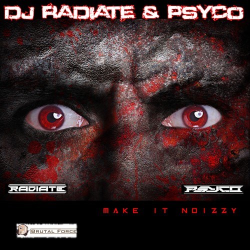 DJ Radiate, Psyco-Make It Noizzy