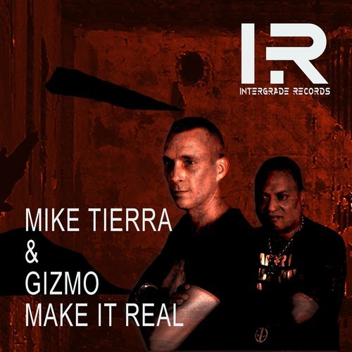 Mike Tierra, DJ Gizmo-Make It Real