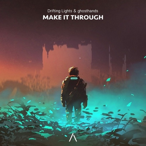 Drifting Lights, Ghosthands-Make It Through