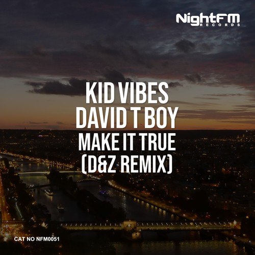 Kid Vibes, David T Boy, D&Z-Make It True
