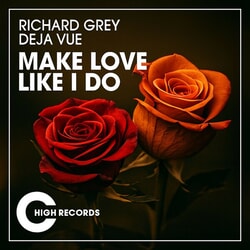 Make Love Like I Do - Richard Grey, Deja Vue