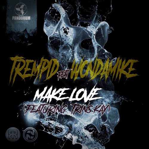 TRINS KAY, Trempid, WondaMike-Make Love