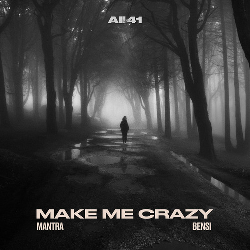 MANTRA, Bensi-Make Me Crazy