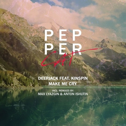 Deepjack, Kinspin, Anton Ishutin, Max Lyazgin-Make Me Cry