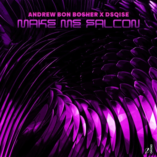 Andrew Bon Bosher, DSQISE-Make Me Falcon