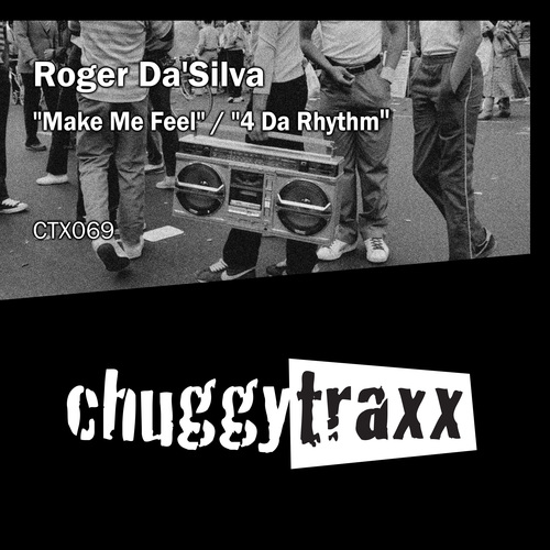 Roger Da'Silva-Make Me Feel / 4 Da Rhythm