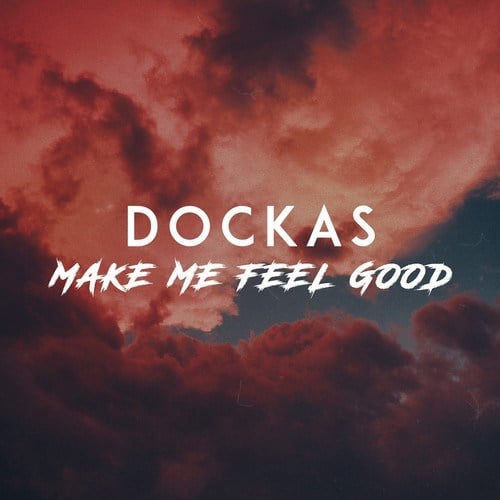 Dockas-Make Me Feel Good