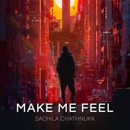Sachila Chathnuka-Make Me Feel