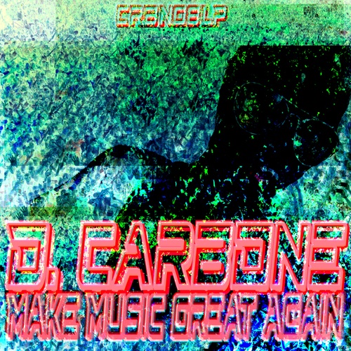 D. Carbone-Make Music Great Again LP