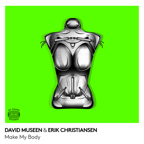 David Museen, Erik Christiansen-Make My Body