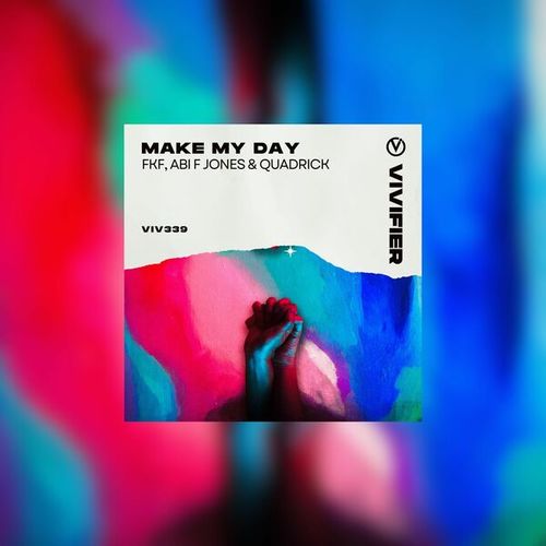 FKF, Quadrick, Abi F Jones-Make My Day