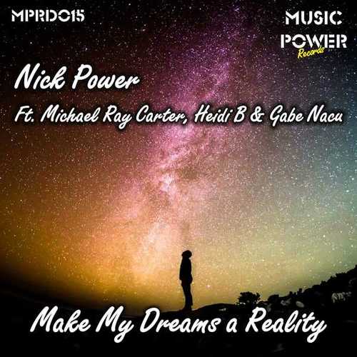 Gabe Nacu, Nick Power, Michael Ray Carter, Heidi B-Make My Dreams a Reality