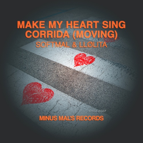 LLølita, Softmal-Make My Heart Sing / Corrida (Moving)