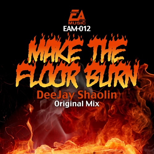 Deejay Shaolin-Make the Floor Burn