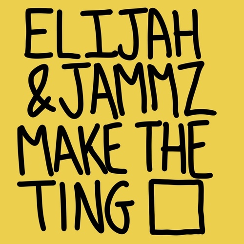 Elijah, Jammz, Blay Vision-Make The Ting