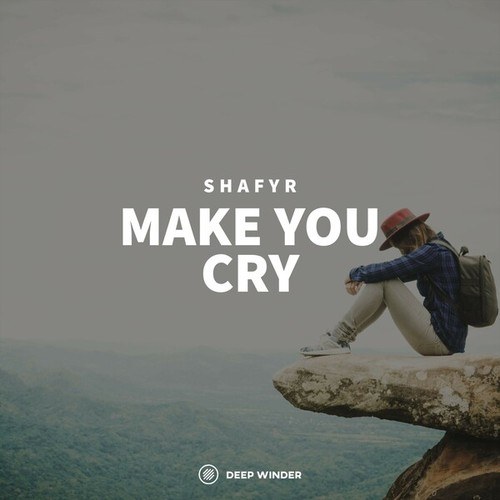 SHAFYR-Make You Cry