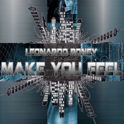Leonardo Roney-Make You Feel