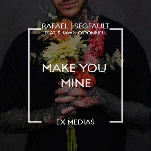 RafaEL, SEGFAULT, Shawn O'Donnell-Make You Mine