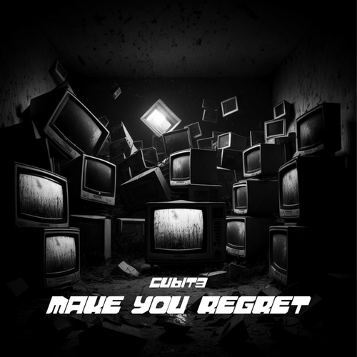 Cubit3-Make You Regret
