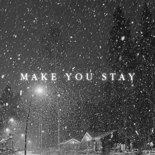Make you stay